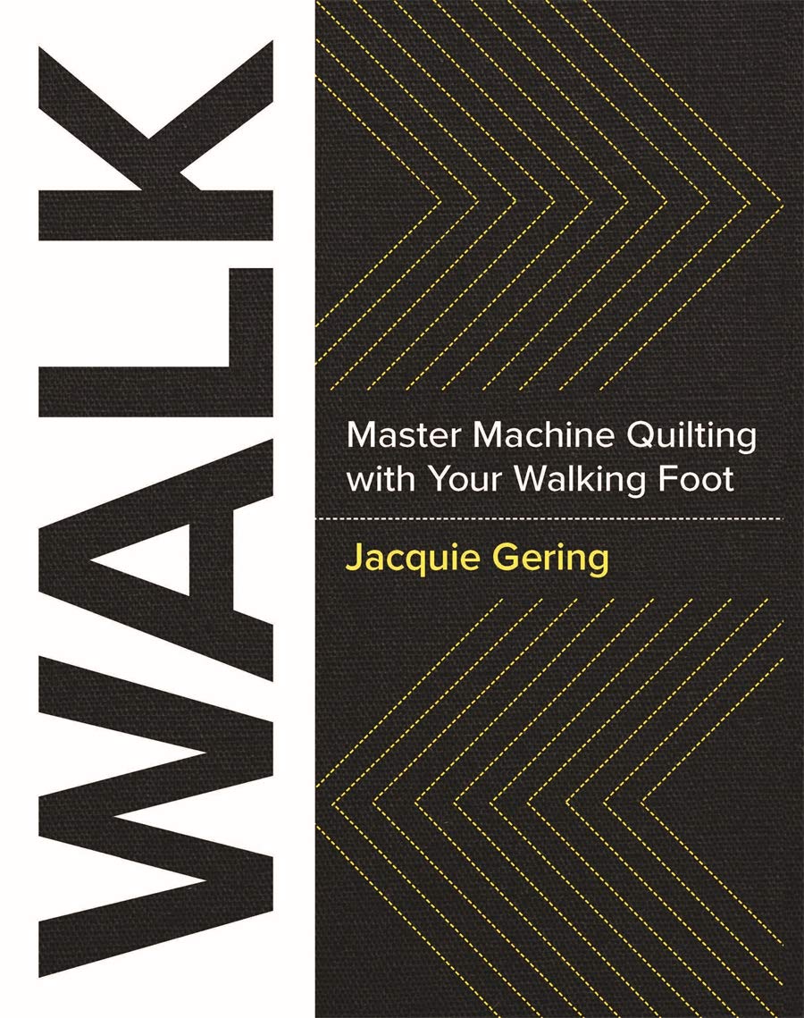 WALK: Master Machine Quilting with your Walking Foot